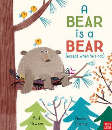 A Bear is a Bear by Karl Newson & Anuska Allepuz