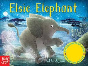 Sound-Button Stories: Elsie Elephant by Nikki Dyson