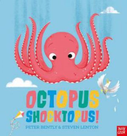 Octopus Shocktopus! by Peter Bently & Steven Lenton