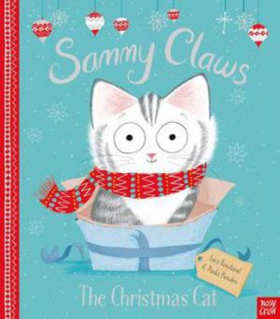 Sammy Claws The Christmas Cat by Lucy Rowland & Paula Bowles