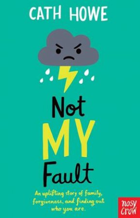 Not My Fault by Cath Howe