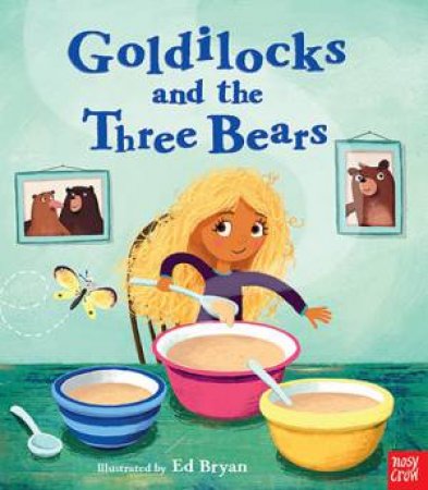 Fairy Tales: Goldilocks And The Three Bears by Ed Bryan