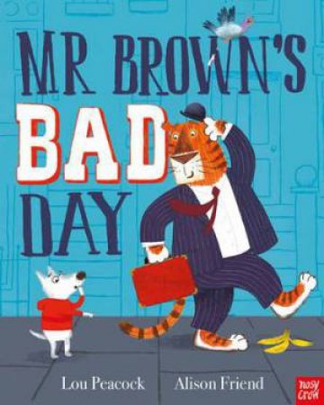 Mr Brown's Bad Day by Lou Peacock & Alison Friend