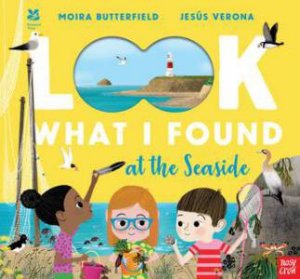 National Trust: Look What I Found At The Seaside by Moira Butterfield & Jesus Verona