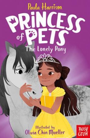 Princess Of Pets: The Lonely Pony by Paula Harrison & Olivia Chin Mueller