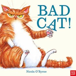 Bad Cat! by Nicola O'Bryne