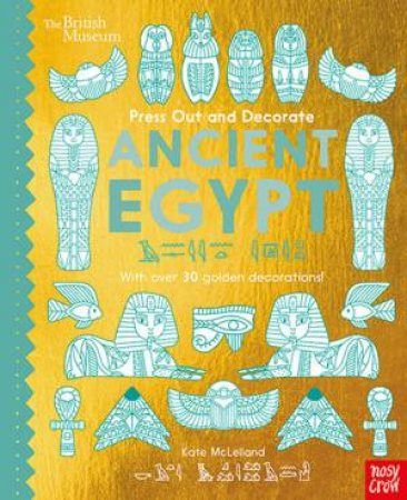 Press Out And Decorate: Ancient Egypt by Kate McLelland