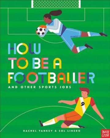 How To Be A Footballer And Other Sports Jobs by Various