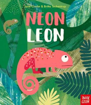 Neon Leon by Jane Clarke & Britta Teckentrup