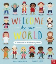 Welcome to Our World A Celebration of Children Everywhere