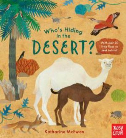 Who's Hiding In The Desert? by Katharine McEwen