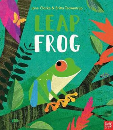 Leap Frog by Jane Clarke & Britta Teckentrup