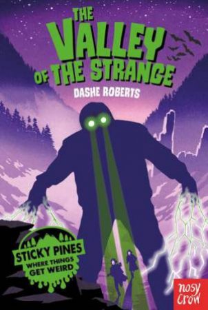 Sticky Pines: The Valley Of The Strange by Dashe Roberts