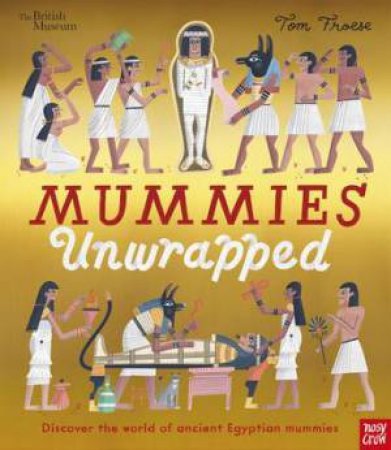 British Museum: Mummies Unwrapped by Tom Froese