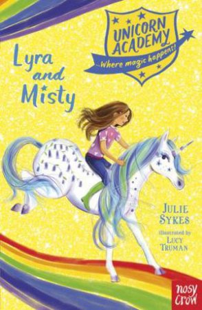 Unicorn Academy: Lyra And Misty by Lucy Truman & Julie Sykes