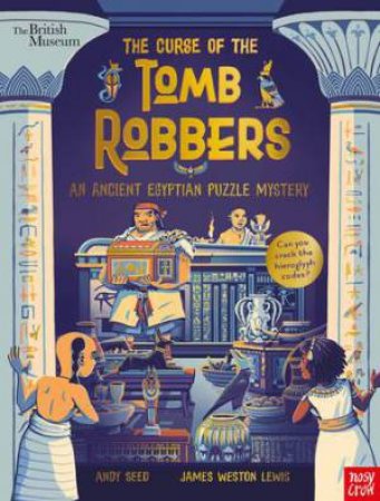 British Museum: The Curse of the Tomb Robbers (An Ancient Egyptian Puzzle Mystery) by Andy Seed