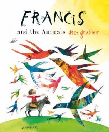 Francis And The Animals by Piet Grobler