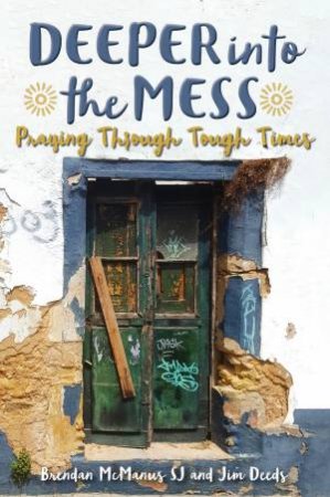 Deeper Into The Mess by Jim Deeds