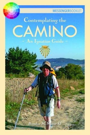 Contemplating The Camino by Brendan Mcmanus SJ