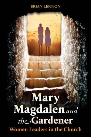 Mary Magdalene And The Gardener by Brian Lennon Sj