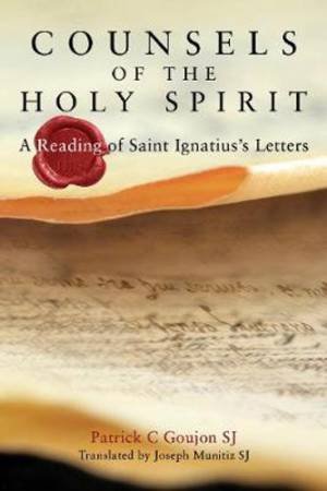 Counsels Of The Holy Spirit by Patrick Goujon Sj