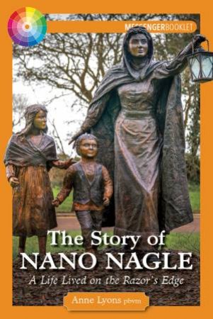 The Story Of Nano Nagle by Anne Lyons Pbvm