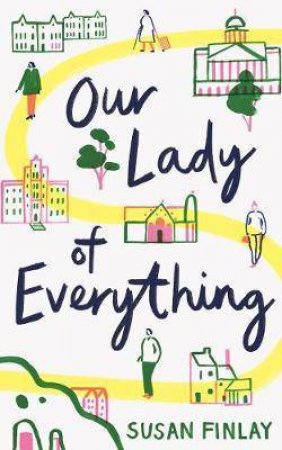 Our Lady Of Everything by Susan Finlay