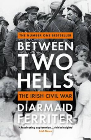 Between Two Hells by Diarmaid Ferriter