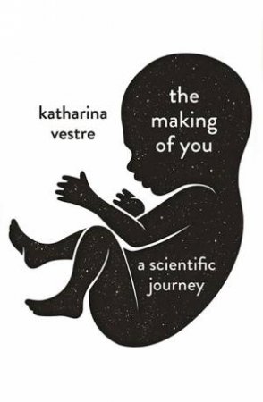 The Making Of You by Katharina Vestre