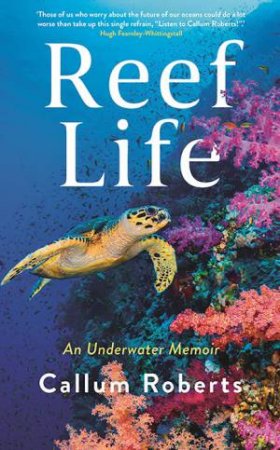 Reef Life by Callum Roberts