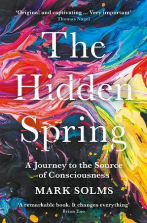 The Hidden Spring by Mark Solms