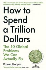 How To Spend A Trillion Dollars