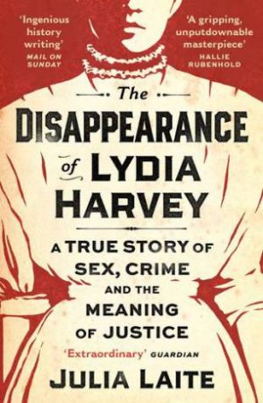 The Disappearance Of Lydia Harvey by Julia Laite