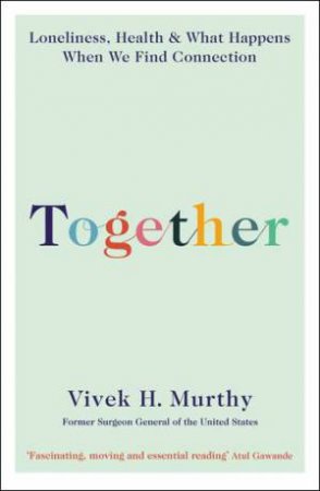 Together by Vivek H. Murthy