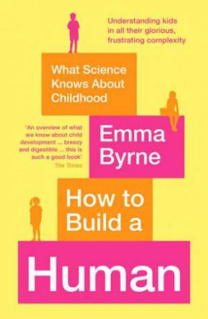 How To Build A Human by Emma Byrne