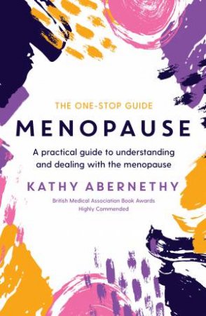 Menopause: The One-Stop Guide by Kathy Abernethy