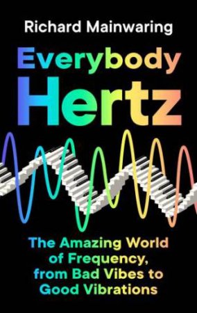 Everybody Hertz by Richard Mainwaring