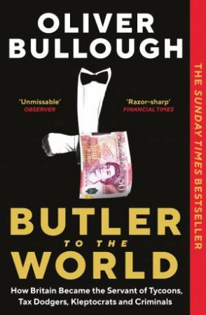 Butler To The World by Oliver Bullough