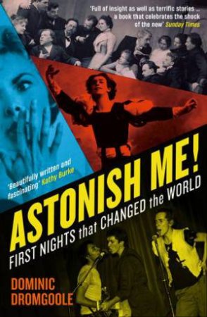 Astonish Me! by Dominic Dromgoole