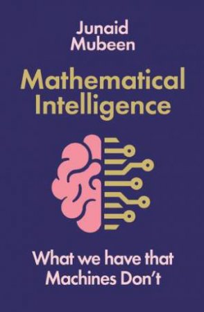 Mathematical Intelligence by Junaid Mubeen