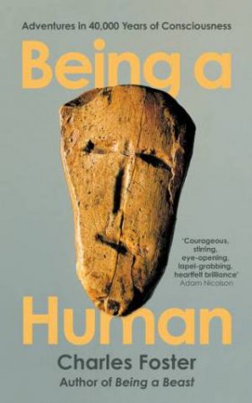 Being A Human by Charles Foster