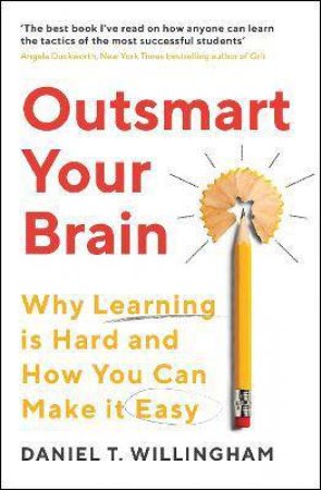 Outsmart Your Brain by Daniel Willingham