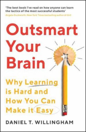 Outsmart Your Brain by Daniel Willingham