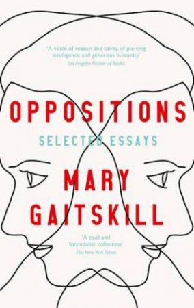 Oppositions by Mary Gaitskill