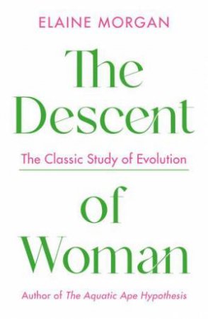 The Descent Of Woman by Elaine Morgan