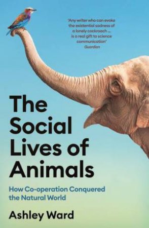 The Social Lives of Animals by Ashley Ward