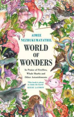 World Of Wonders by Aimee Nezhukumatathil