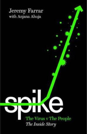 Spike by Jeremy Farrar & Anjana Ahuja