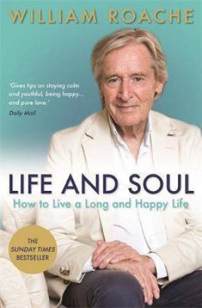 Life And Soul by William Roache