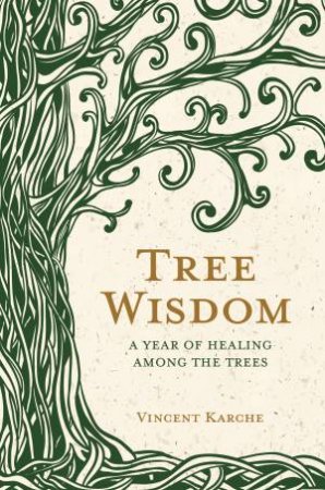 Tree Wisdom by Vincent Karche